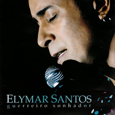 Elymar Santos - Guerreiro Sonhador